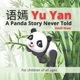 ?? Yu Yan - A Panda Story Never Told - Until Now - Stephen John Peel - 9798565731392