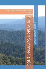 Fire Watch Summer, 1966 - CARLOCK KYLE,  Barbara A - 9798566004679