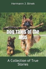 Dog Tales of the Alps - Hermann J Binek - 9798566025001