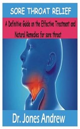 Sore Throat Relief - ANDREW,  Jones - 9798566202228