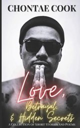 Love, Betrayal, & Hidden Secrets - Chontae Cook - 9798566430355