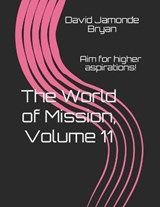 The World of Mission, Volume 11 - David Jamonde Bryan - 9798567078914