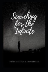 Searching for the Infinite - Alexander Hall ; Steven Durand, Jr - 9798567947784