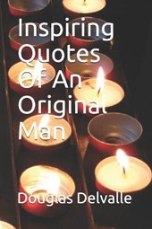 Inspiring Quotes Of An Original Man