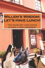 Willem's Wisdom Let's Have Lunch - R H Sterling - 9798569045174