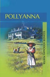 Pollyanna - Eleanor Hodgman Porter - 9798569157280