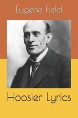 Hoosier Lyrics - Eugene Field - 9798570418479