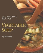 365 Amazing Vegetable Soup Recipes