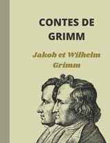 Les contes de Grimm - Jakob Et Wilhelm Grimm - 9798571016995