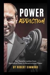 Power Addiction - Robert A Simmons - 9798571044790