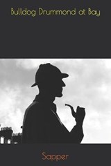 Bulldog Drummond at Bay - Sapper - 9798571663403