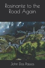 Rosinante to the Road Again - John Dos Passos - 9798571786799