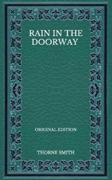 Rain In The Doorway - Original Edition - Thorne Smith - 9798572302875