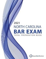 2021 North Carolina Bar Exam Total Preparation Book - Quest Bar Review - 9798573979397