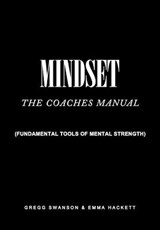 Mindset - The Coaches Manual - Emma Hackett ; Gregg Swanson - 9798575485018