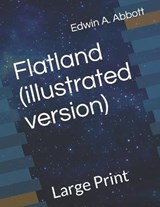 Flatland (illustrated version) - Edwin A Abbott - 9798575827559