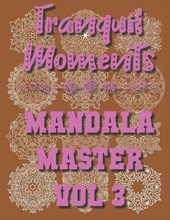 Tranquil Moments - Mandala Master Vol 3