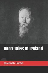 Hero-Tales of Ireland - Jeremiah Curtin - 9798576881017
