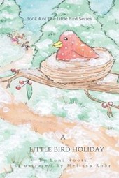 A Little Bird Holiday: Little Bird Series, Book 4