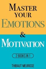Master Your Emotions & Motivation - Thibaut Meurisse - 9798579015310