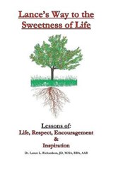 Lance's Way to the Sweetness of Life - RICHARDSON,  Lance L - 9798579688828