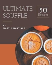 50 Ultimate Souffle Recipes