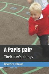 A Paris pair - Beatrice Bradshaw Brown - 9798580369952