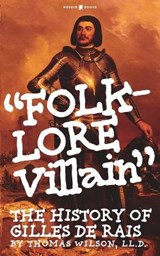 Folk-Lore Villain - Thomas Wilson LL D - 9798580631011