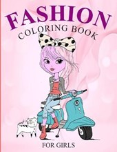 Fashion Coloring Book For Girls: Coloring Workbook For Teens And Adults Girls, Fun Fashion Style & Other Cute Drawing Designs
