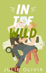 In The Wild: A Single Dad Romance - Julie Olivia - 9798582346890