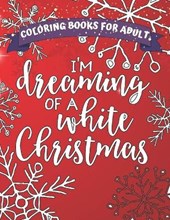 I'm dreaming of a white Christmas coloring books for adult