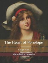 The Heart of Penelope: Large Print - LOWNDES,  Marie Belloc - 9798585354403