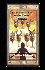 The Pictorial Key to the Tarot Illustrated - Arthur Edward Waite - 9798586560704