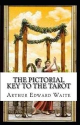 The Pictorial Key To The Tarot Illustrated - WAITE,  Arthur Edward - 9798586873873