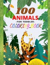 100 Animals -For Toddler- Coloring Book