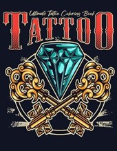 Ultimate Tattoo Coloring Book: Coloring Pages For Adult Relaxation With Beautiful Modern Tattoo Designs Such As Sugar Skulls, Hearts, Roses and More!