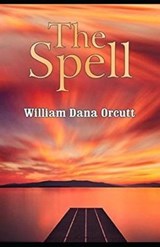 The Spell Illustrated - ORCUTT,  William Dana - 9798587091382