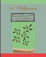 25 Pollywogs: A Story of Friendship - WILCOX,  James - 9798587239197