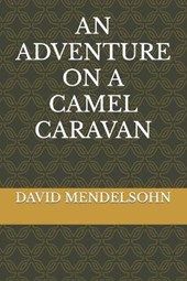 An Adventure on a Camel Caravan