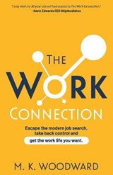 The Work Connection - M K Woodward - 9798588654517