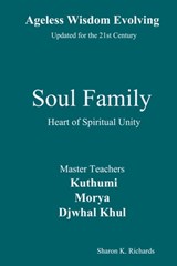 Soul Family - Djwhal Khul ; Morya ; Sharon K Richards - 9798588695114