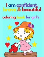 I am confident, brave & beautiful coloring book for girl's