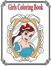 Girls Coloring Book FOR KIDS: Amazing girl coloring book with lots of beautiful and cute girls coloring pages for color by number for kids, teens an