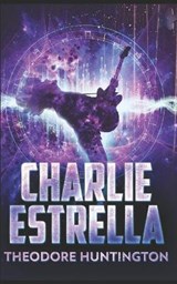 Charlie Estrella - Theodore Huntington - 9798589505221