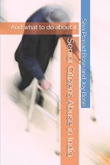 Senior Citizens Abuse in India - Joy Bose ; Siva Prasad Bose - 9798590814152