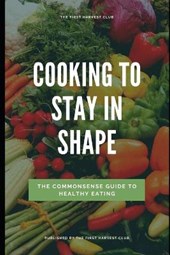 Cooking To Stay in Shape