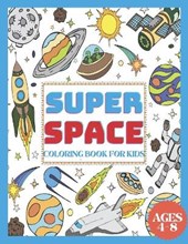 Super Space Coloring Book for Kids Ages 4-8