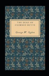 The Duke of Chimney Butte Illustrated - George W Ogden - 9798591288082