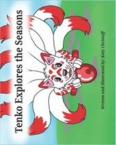 Tenko explores the seasons: A book about a playful kitsune that learns about all four seasons
