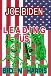 Joe Biden Leading Us